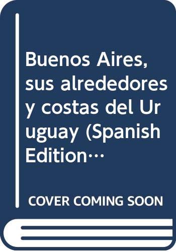 Buenos Aires, sus alrededores y costas del Uruguay book