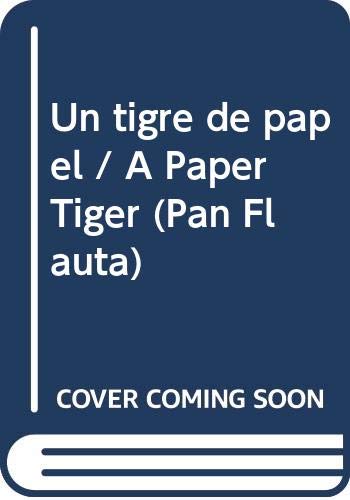 Un tigre de papel / A Paper Tiger (Pan Flauta) Fiction