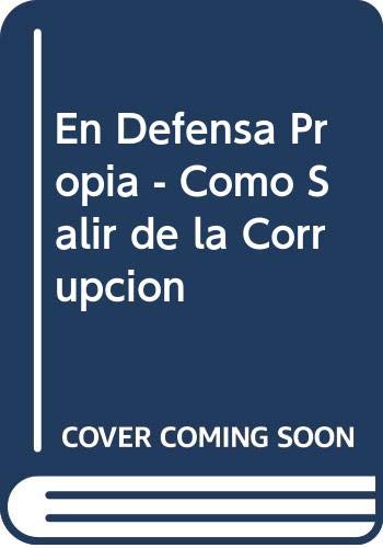 En Defensa Propia - Como Salir de la Corrupcion Books
