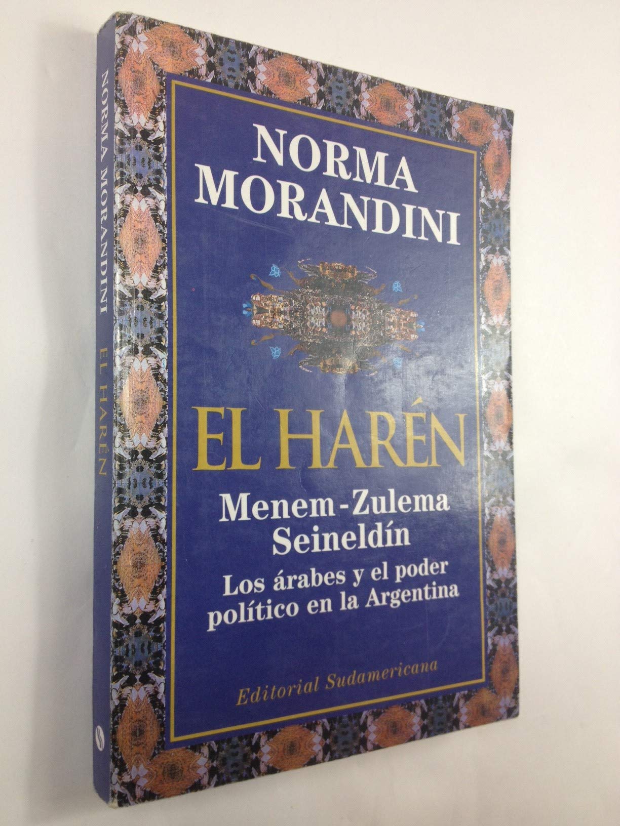 El Haren: Menem, Zulema, Seineldin: Los Arabes y el Poder Politico en la Argentina Books