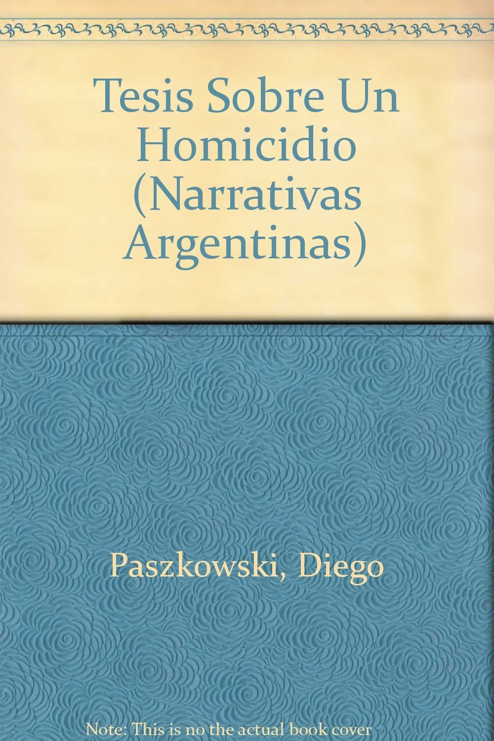 Tesis sobre un homicidio / Thesis on a Homicide (Narrativa Argentina) Detective & CSI