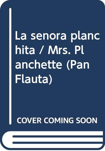 La senora planchita / Mrs. Planchette (Pan Flauta) Fiction
