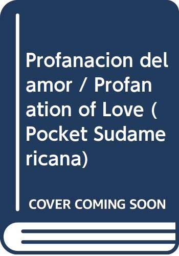 Profanacion del amor / Profanation of Love (Pocket Sudamericana) Partnership & Love
