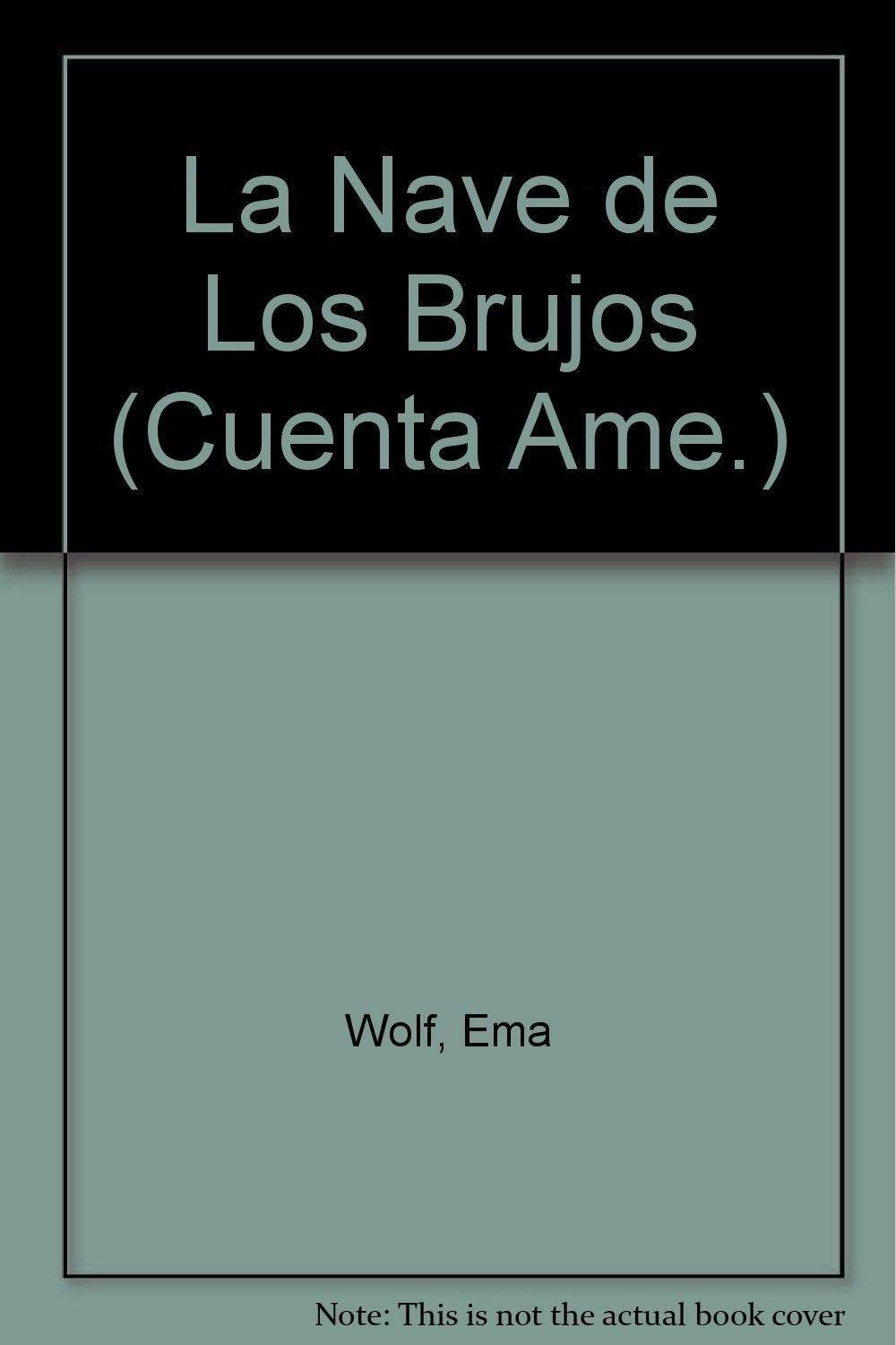 La nave de los brujos / The Craft of Witches (Cuenta Ame.) Novels & Short Stories