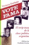 Vote fama: el strip-tease de la clase política artentina Books