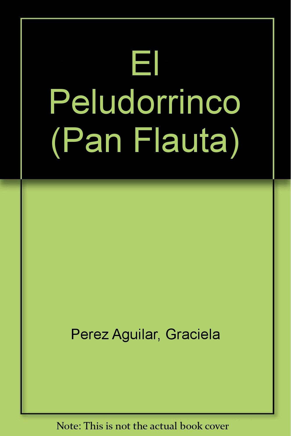 El peludorrinco / The Peludorrinco (Pan Flauta) Novels & Short Stories