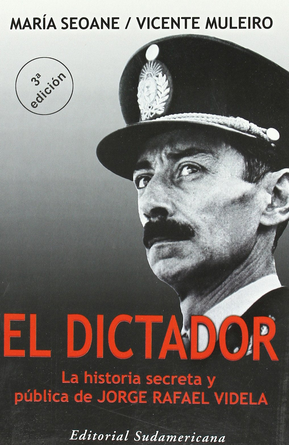DICTADOR, EL: La Historia Secreta y Publica de Jorge Rafael Videla Memories