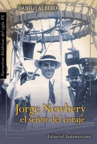 Jorge Newbery, El Senor Del Coraje/ Jorge Newbery, The Sir of the Courage book