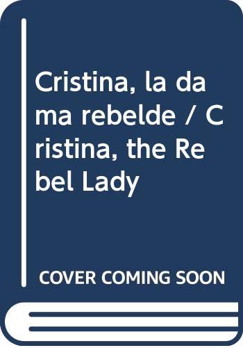 Cristina, la dama rebelde / Cristina, the Rebel Lady Contemporary literature