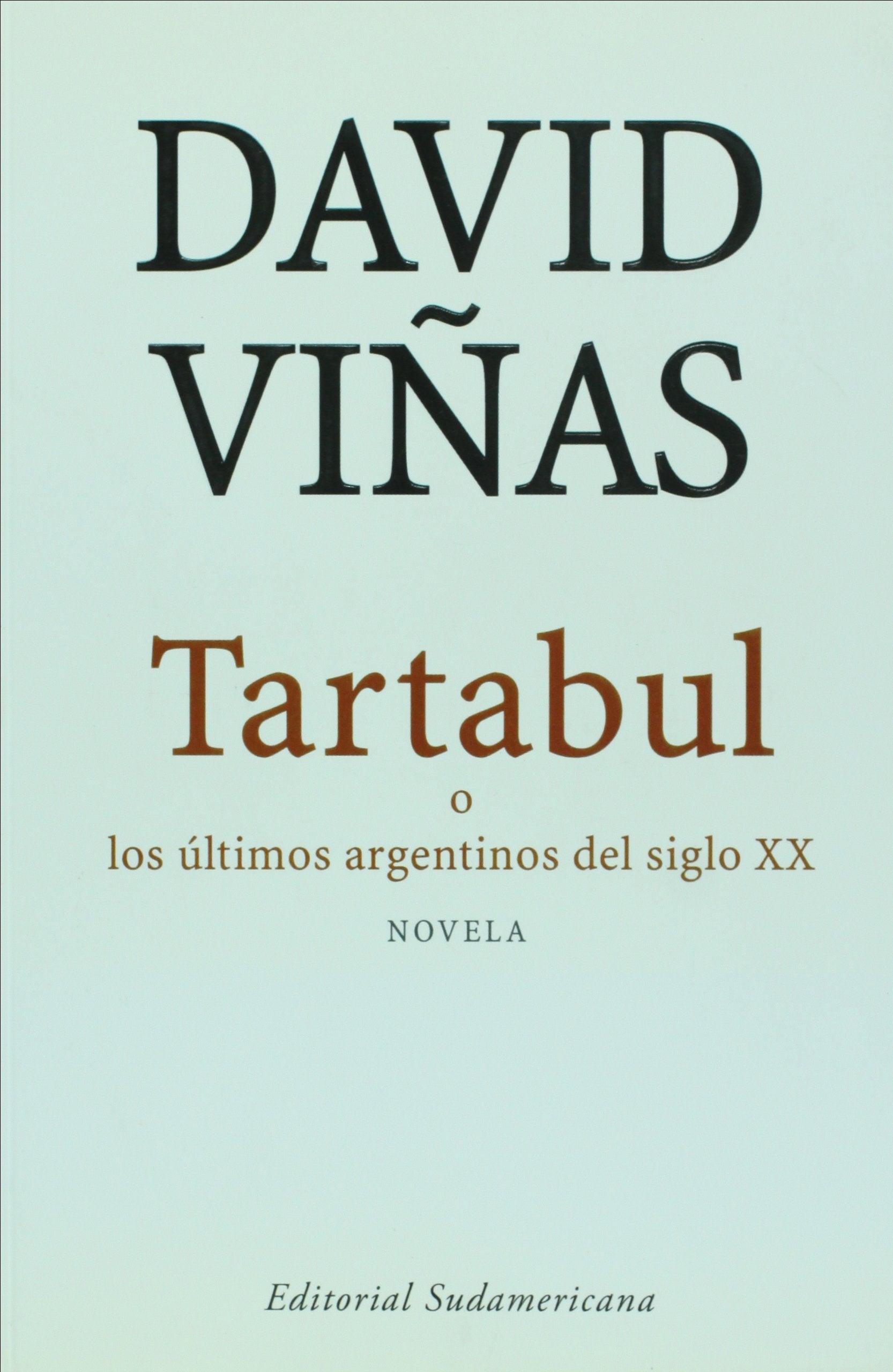 Tartabul: O Los Ultimos Argentinos Del Siglo XX Historical Fiction