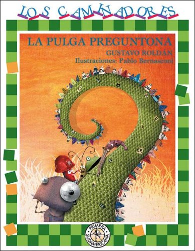 La pulga preguntona/ The Nosy Flea (Los Caminadores/ Walkers) Novels & Short Stories