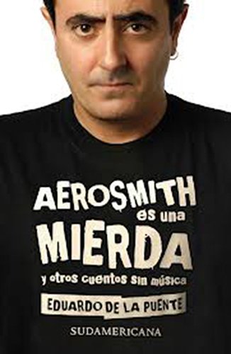 Aerosmith És Una Mierda Y Otros Cuentos Sin Música (Em Portuguese do Brasil) book