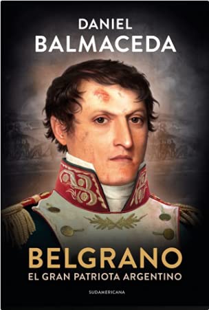 BELGRANO EL GRAN PATRIOTA ARGENTINO book