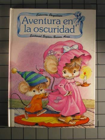 Aventura En LA Oscuridad (COLECCION CHIQILINES/ADVENTURE IN THE DARK) Novels & Short Stories