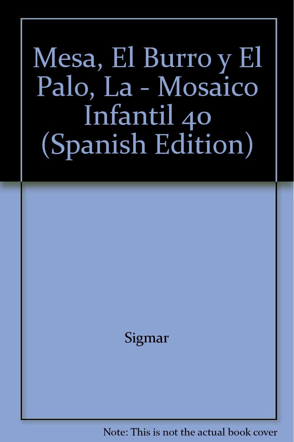 Mesa, El Burro y El Palo, La - Mosaico Infantil 40 Books