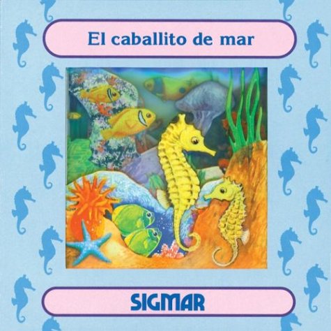 El Caballito De Mar/little Sea Horse book