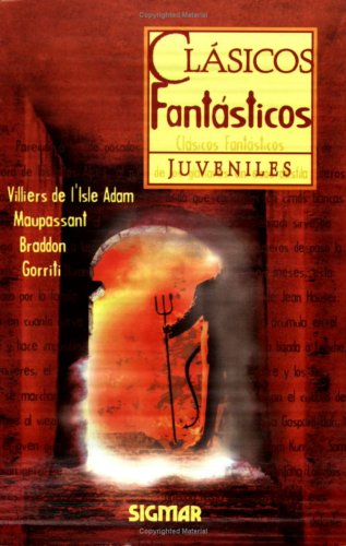 Clasicos fantasticos/ Fantastic Classics Tales (Clasicos juveniles/ Juvenile Classics) Fiction