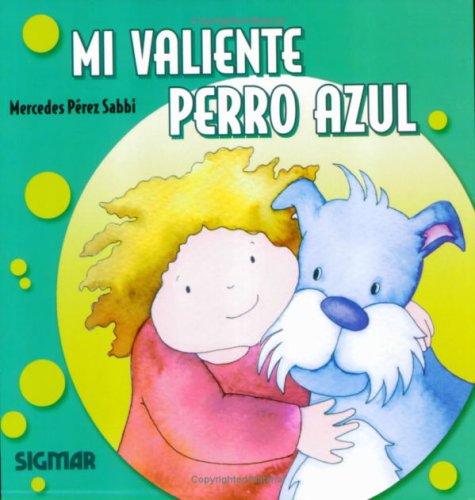 Mi Valiente Perro Azul/my Brave Blue Dog book