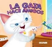 La gata hace amigos / The Cat Makes Friends (Suavecitos / Smoothly) Novels & Short Stories