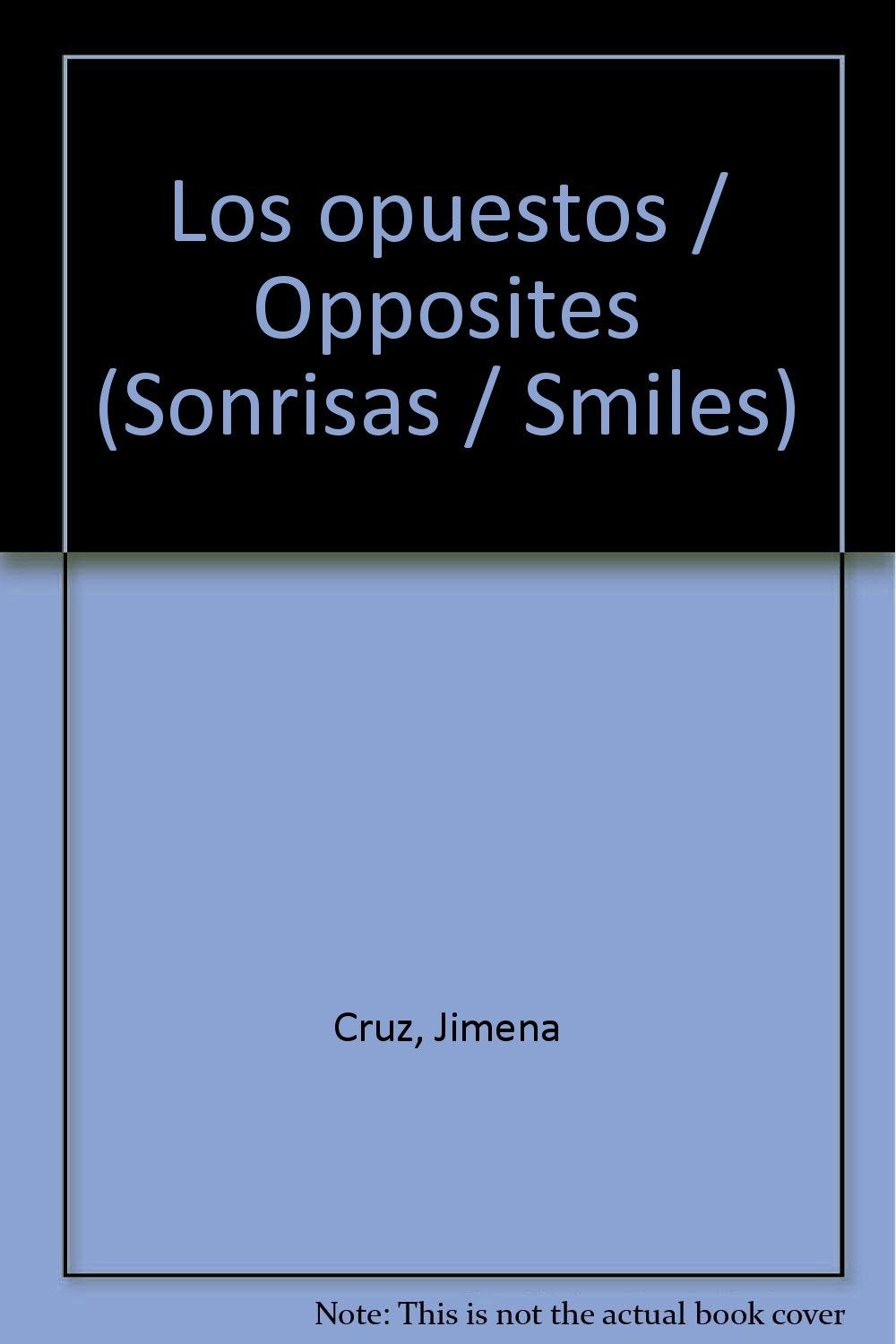 Los opuestos / Opposites (Sonrisas / Smiles) Non-fiction