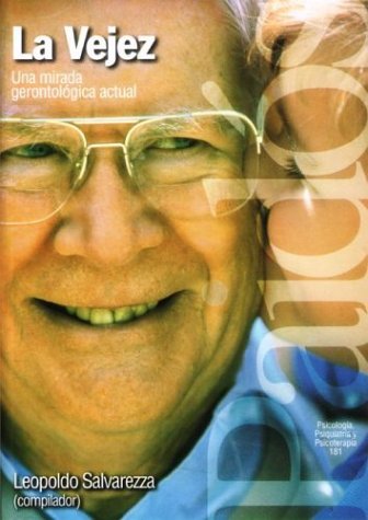 La vejez (una mirada gerontologicaactual) book