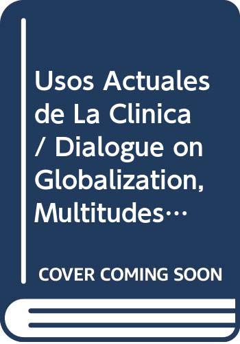 Usos Actuales de La Clinica / Dialogue on Globalization, Multitudes and the Argentine Experience book