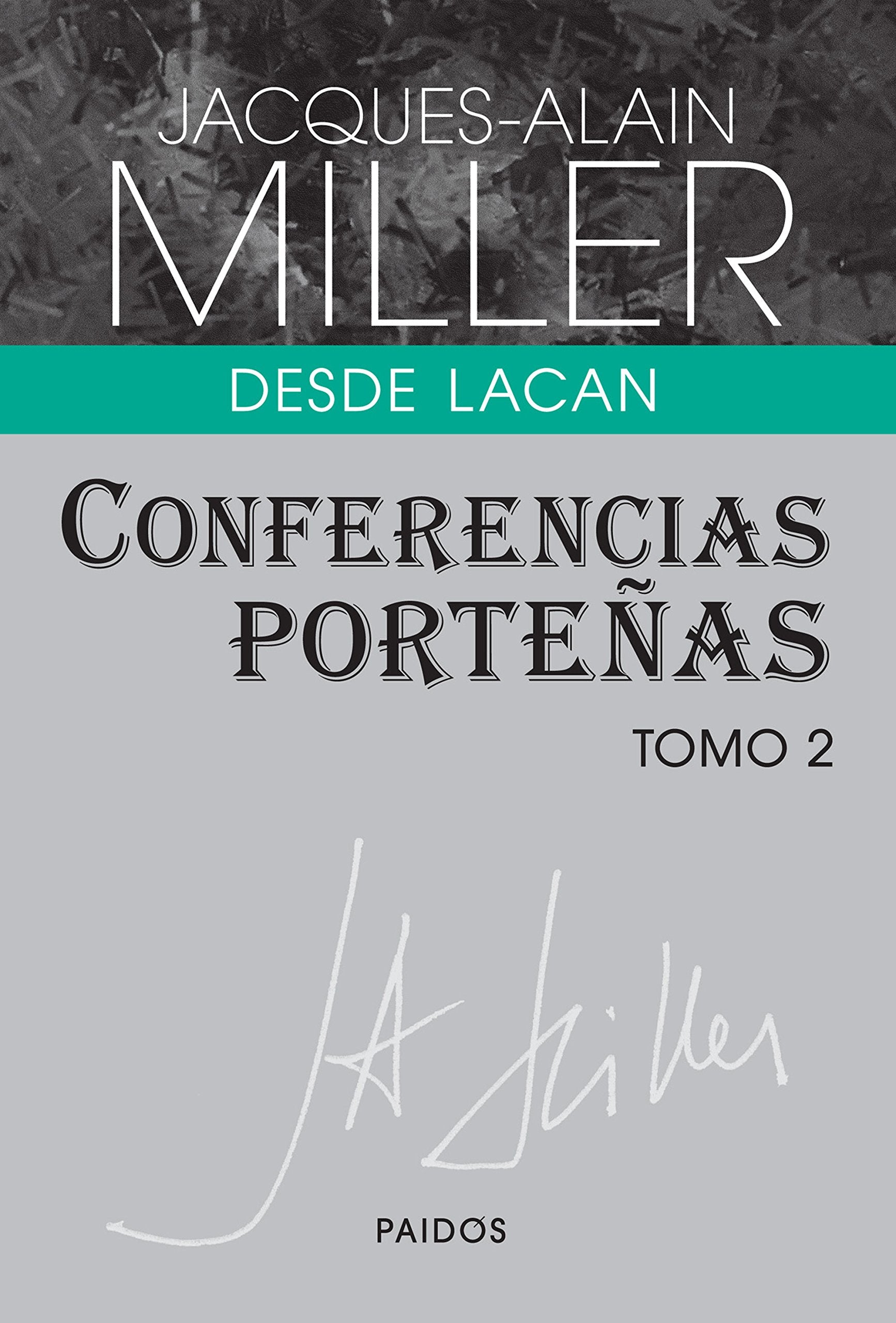 Conferencias porteñas. Tomo 2: Desde Lacan (Los Cursos Psicoanalíticos de J. A. Miller) Books
