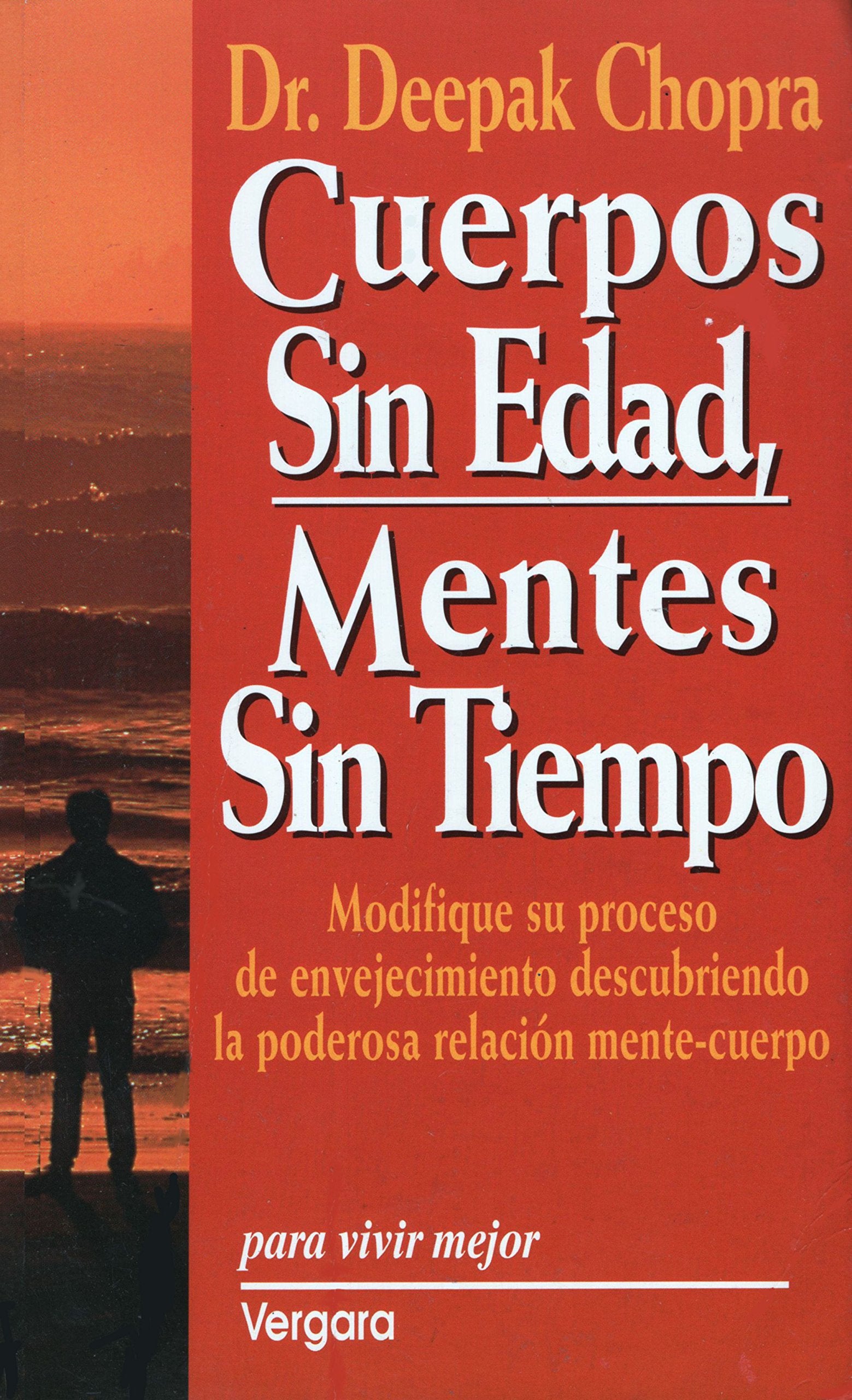 Cuerpos sin edad, mentes sin tiempo/ The Essential Ageless Body, Timeless Mind book
