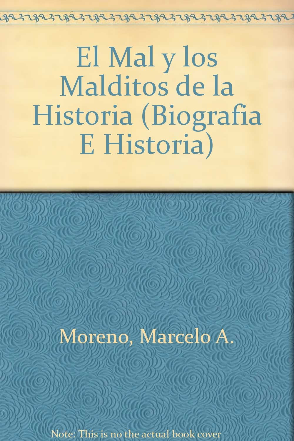 El Mal y los Malditos de la Historia (Biografia E Historia) Books