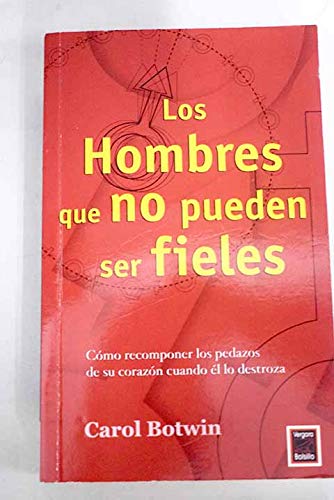 Los Hombres Que No Pueden Ser Fieles Books