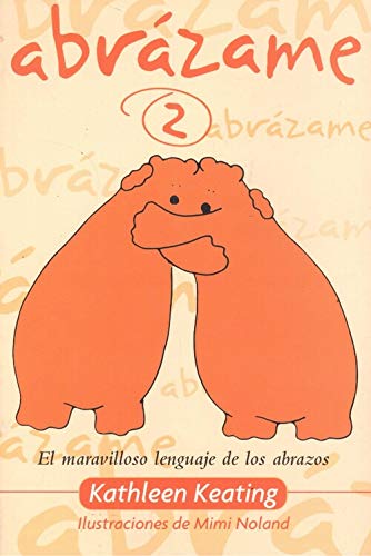 Abrazame - El Maravilloso Lenguaje de Los Abrazos Books