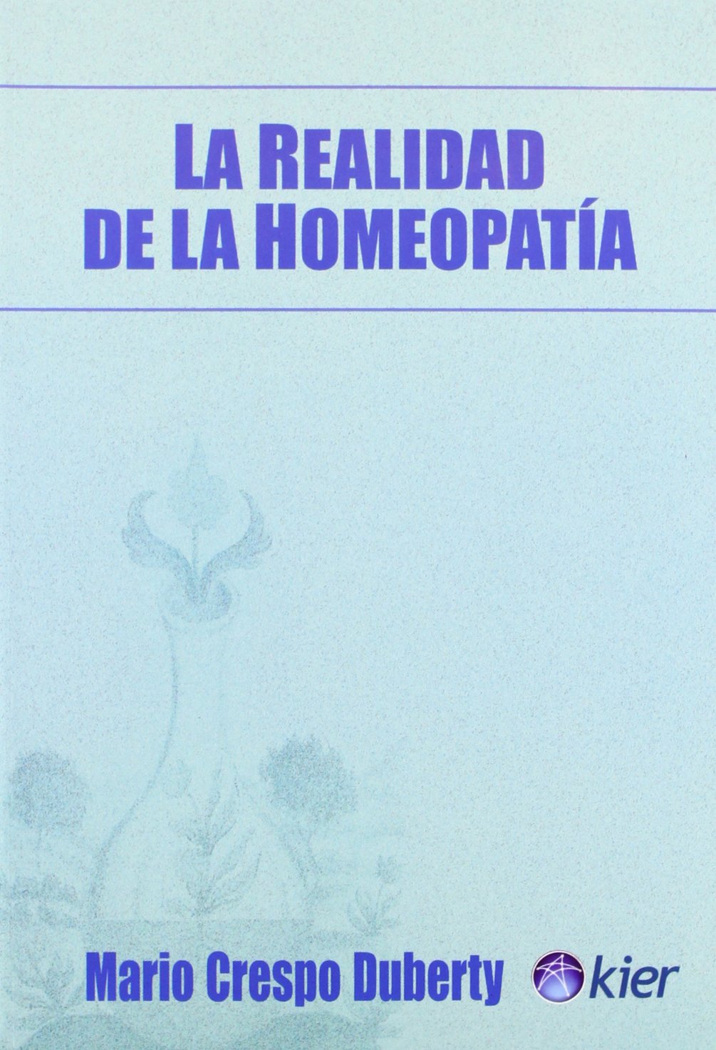 La realidad de la homeopatia/ Reality of Homeopathy Health, Nutrition & Fitness