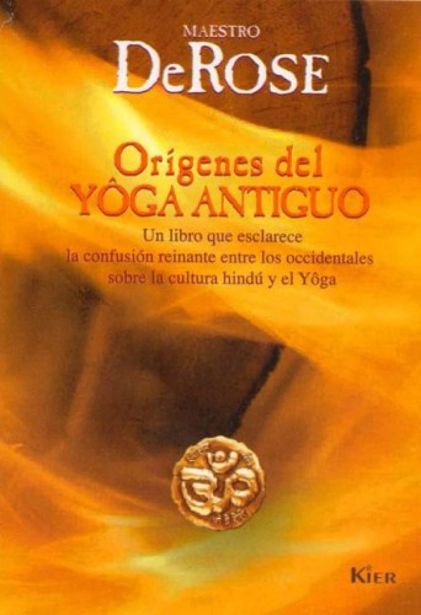 Origenes Del Yoga Antiguo/ Origins of Ancient Yoga: Un Libro Que Esclarece La Confusion Reinante Entre Los Occidentales Sobre La Cultura Hindu Y El Toga Health, Nutrition & Fitness