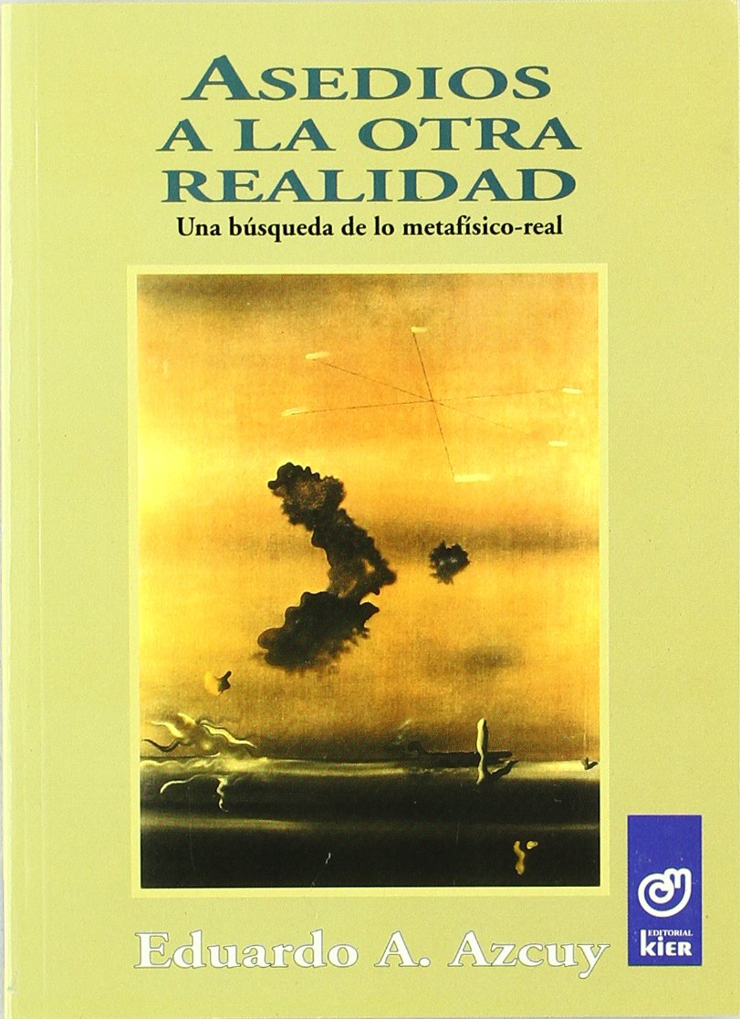 Asedios a la otra realidad : una búsqueda de la metafísico-real Study Guides