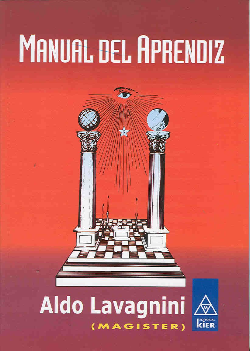 Manual del aprendiz/ Apprentice Manual: Estudio interpretativo sobre el valor iniciatico de los simbolos y alegorias del primer grado masonico y ... Masonic Allegories and Mystic Doctrine... book