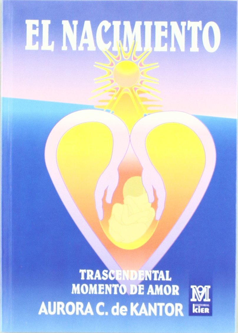 Nacimiento, El : trascendental momento de amor book