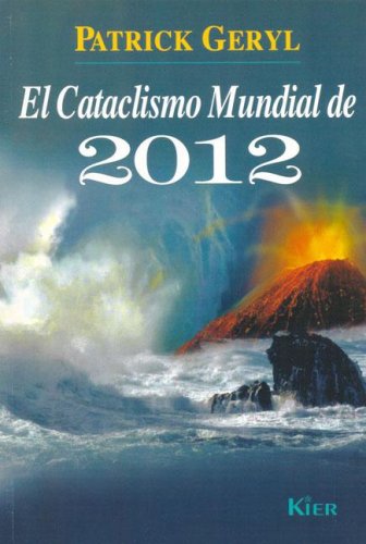El Cataclismo Mundial De 2012/ The World Cataclysm 2012 book