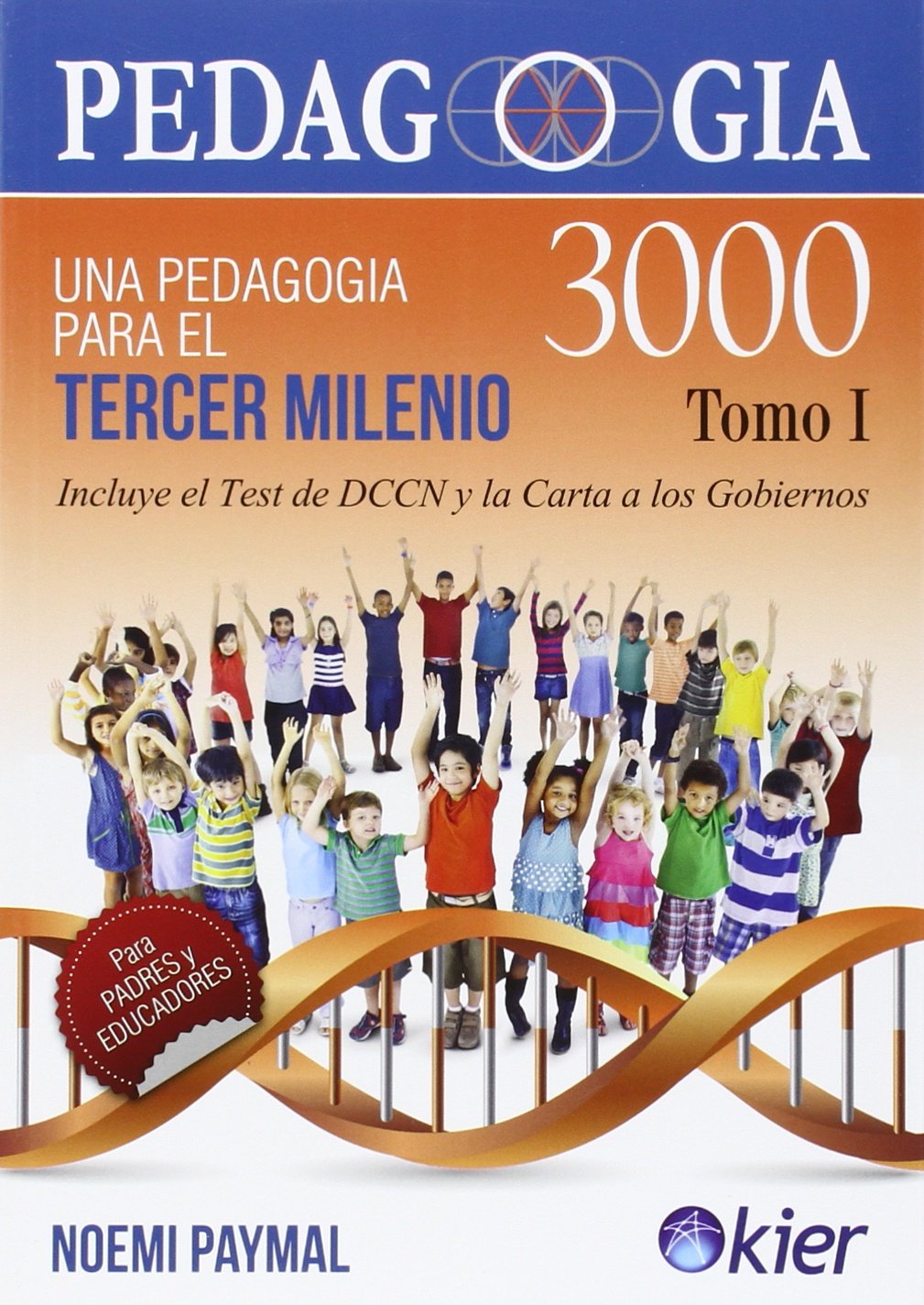 Pedagogía 3000. Tomo I: Una pedagogía para el tercer milenio Learning & Reference
