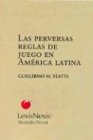 Las Perversas Reglas de Juego En America Latina Books