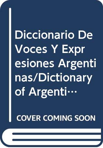 Diccionario de voces y expresiones argentinas/ Dictionary of Argentine Voices and Expressions book