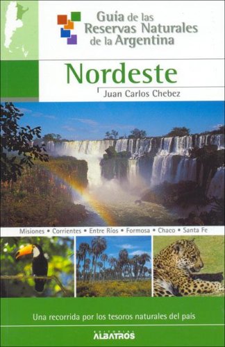 NORDESTE-RESERVA NAT.ARGENTINA (Guia De Las Reservas Naturales De La Argentina/ Guide of Natural Resources of Argentina) Leisure, Home & Garden