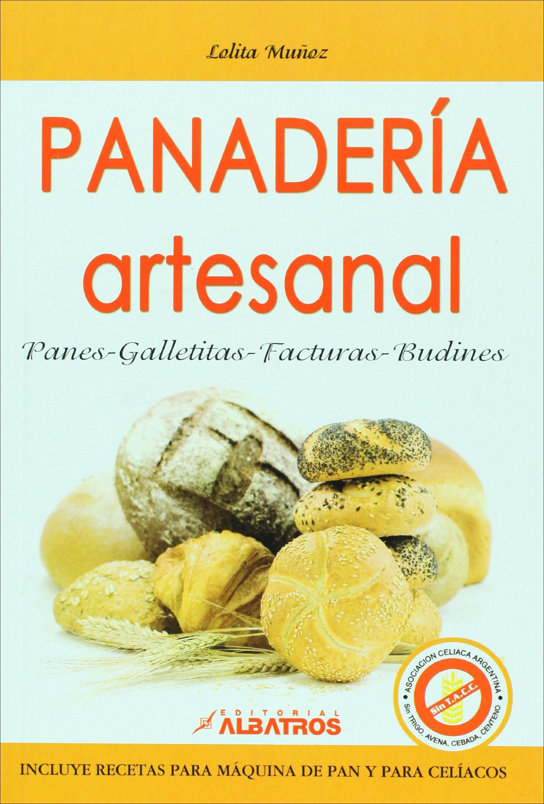 Panaderia artesanal / Artisan Bakery: Panes- Galletitas- Facturas- Budines / Breads-Cookies-Croissants-Puddings Cooking & Enjoying