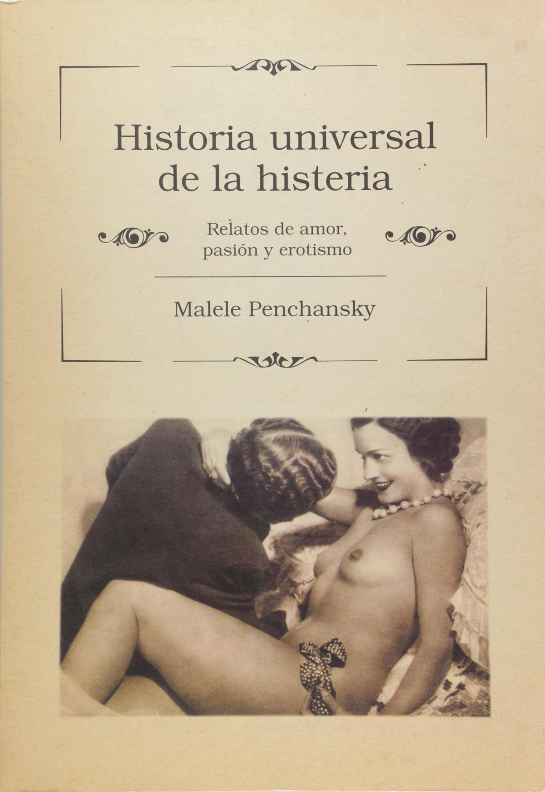 Historia universal de la histeria/ Universal History of the Hysteria book