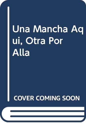 Una Mancha Aqui, Otra Por Alla Novels & Short Stories