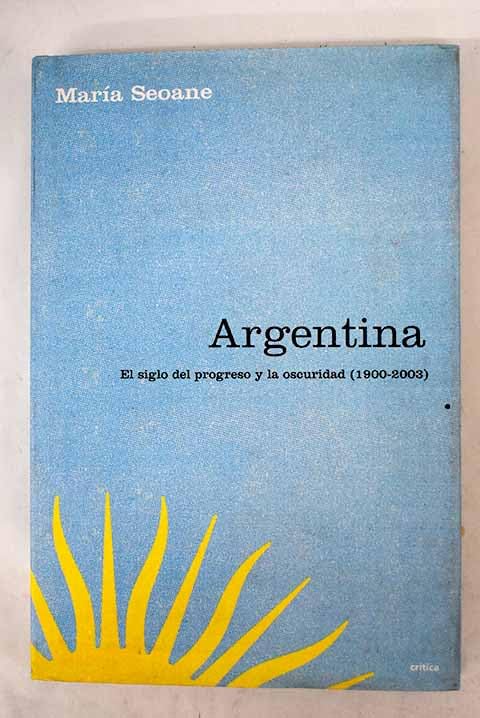 Argentina: el siglo del progreso y la oscuridad (1900-2003) Books