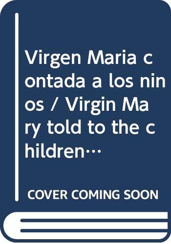 Virgen Maria contada a los ninos / Virgin Mary told to the children book