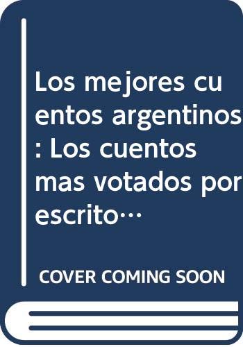 Los mejores cuentos argentinos: Los cuentos mas votados por escritores y criticos (Extra Alfaguara) (Spanish Edition) Books