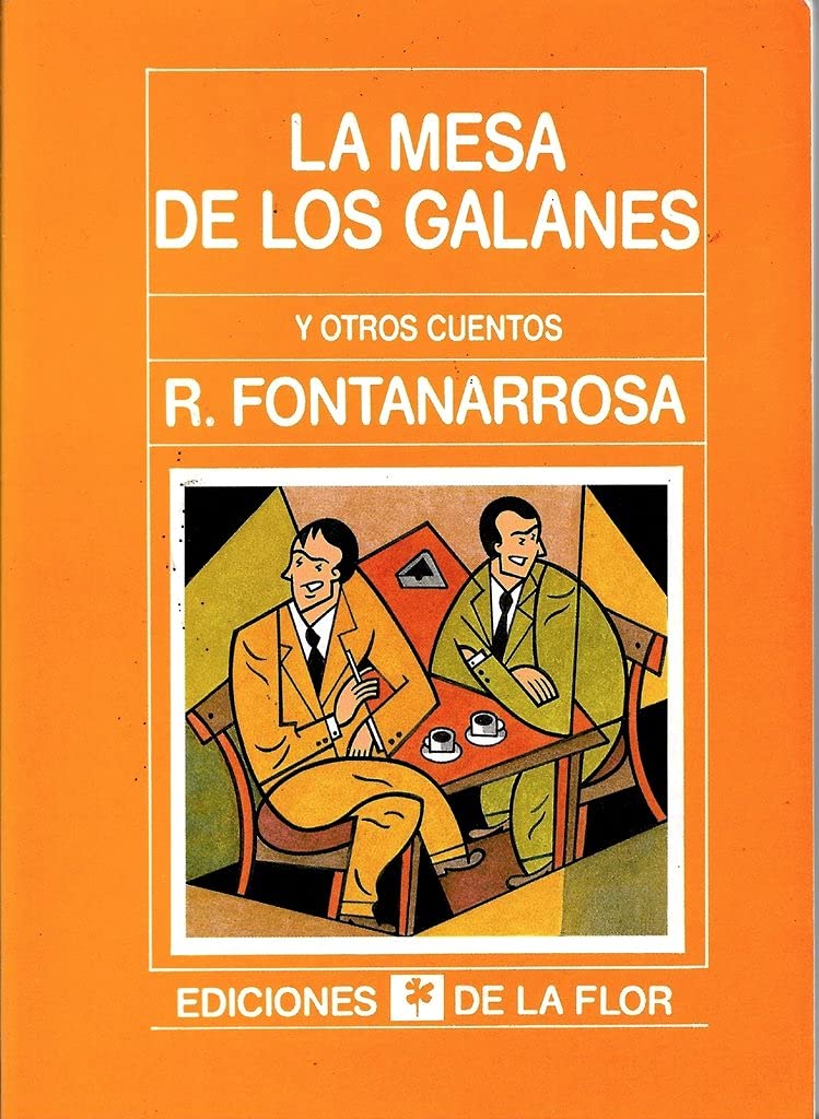 La Mesa De Los Galanes y otros cuentos/ The Table of the Handsome Young Men and Other Stories Essays & Short Stories