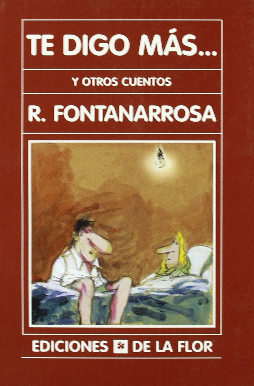 Te Digo Mas Y Otros Cuentos/I Tell You More and Other Stories book