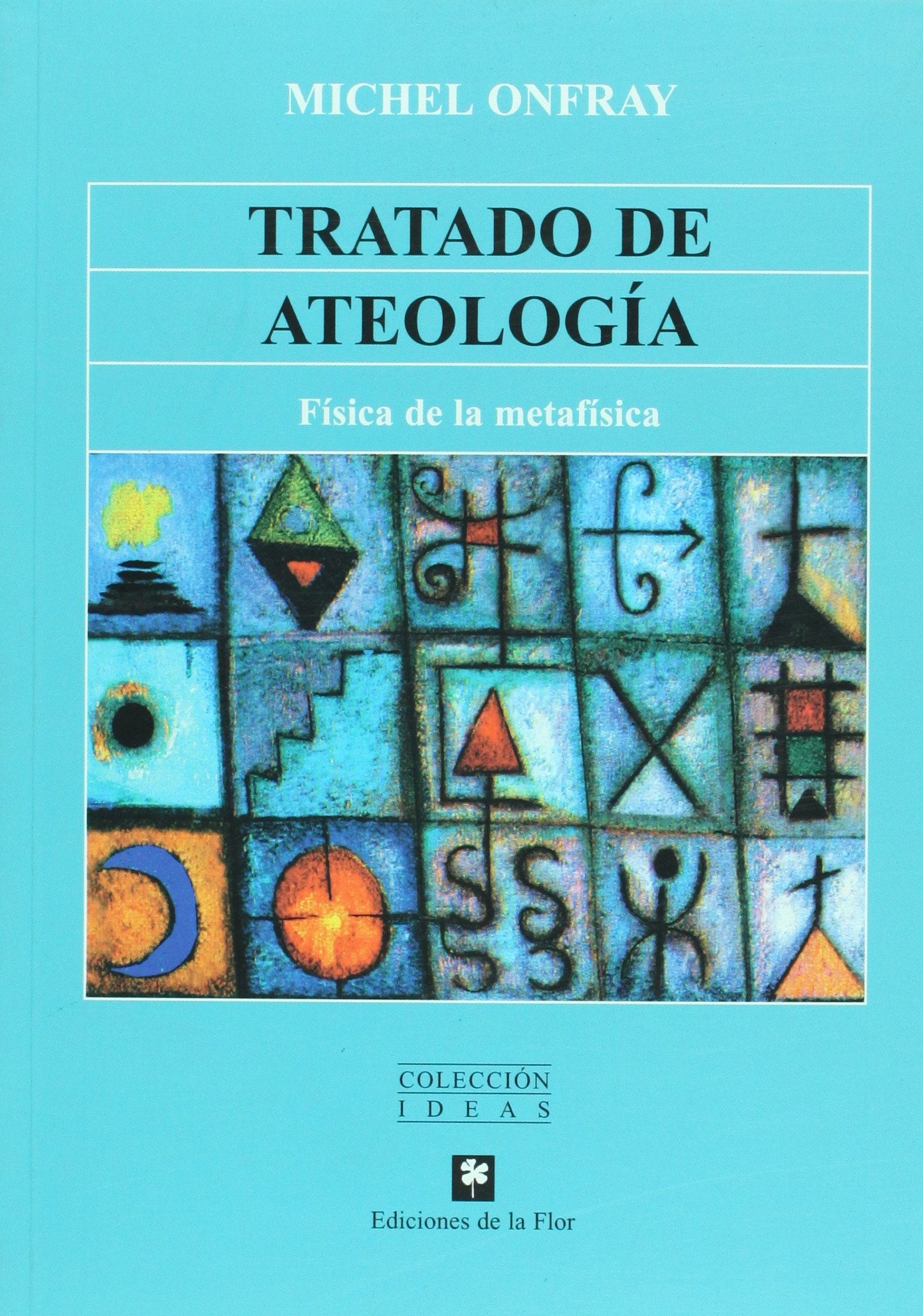 Tratado De Ateologia/ Atheist Manifesto: Fisica De La Metafisica Philosophy